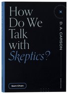How Do We Talk With Skeptics? (Questions For Restless Minds Series) Paperback