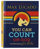 You Can Count on God: 100 Devotions For Kids Hardback