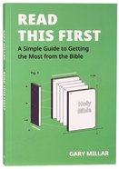 Read This First: A Simple Guide to Getting the Most From the Bible B Format