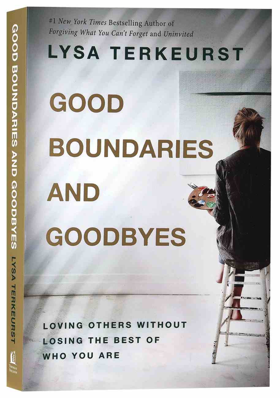 Good Boundaries And Goodbyes By Lysa Terkeurst Koorong 3567