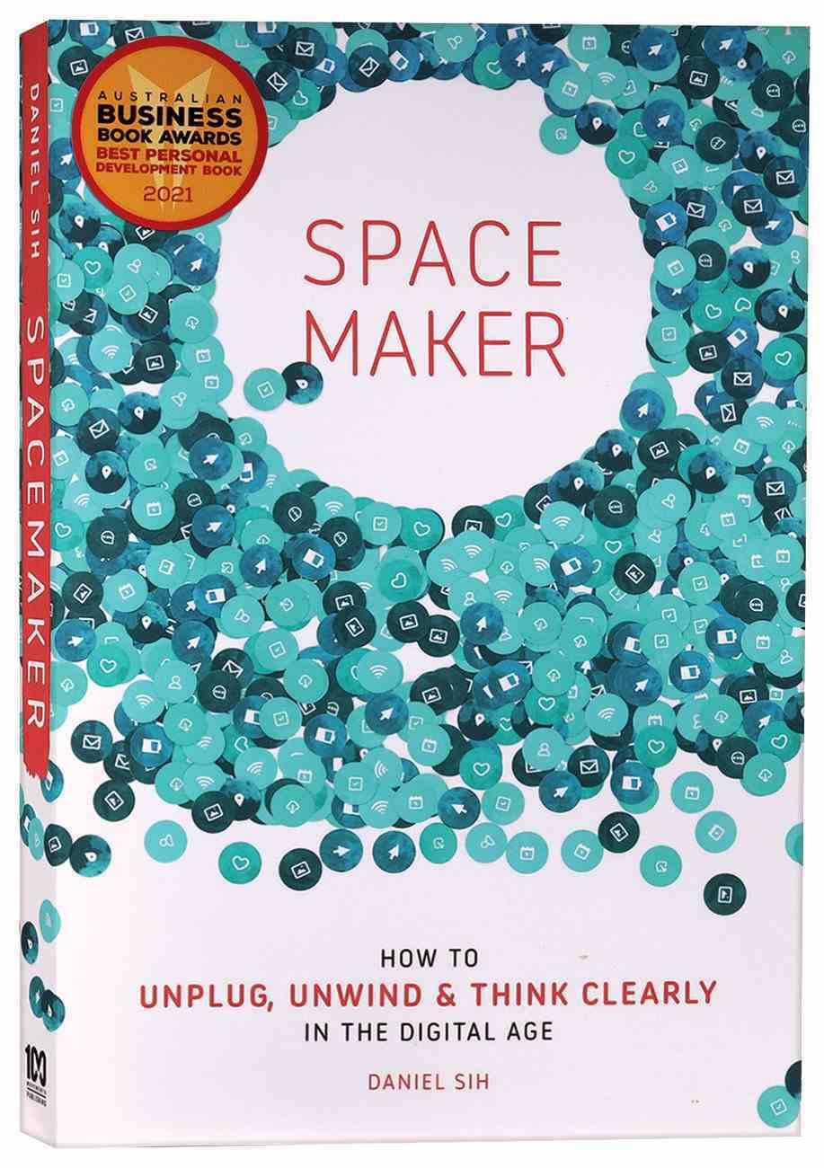 Spacemaker: How to Unplug, Unwind and Think Clearly in the Digital Age Paperback