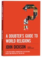 A Doubter's Guide to World Religions: A Fair Friendly Introduction to the History, Beliefs and Practices of the Big Five Paperback