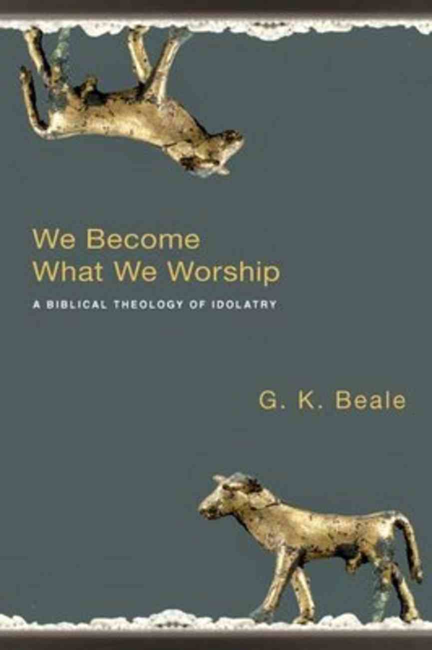 We Become What We Worship Paperback