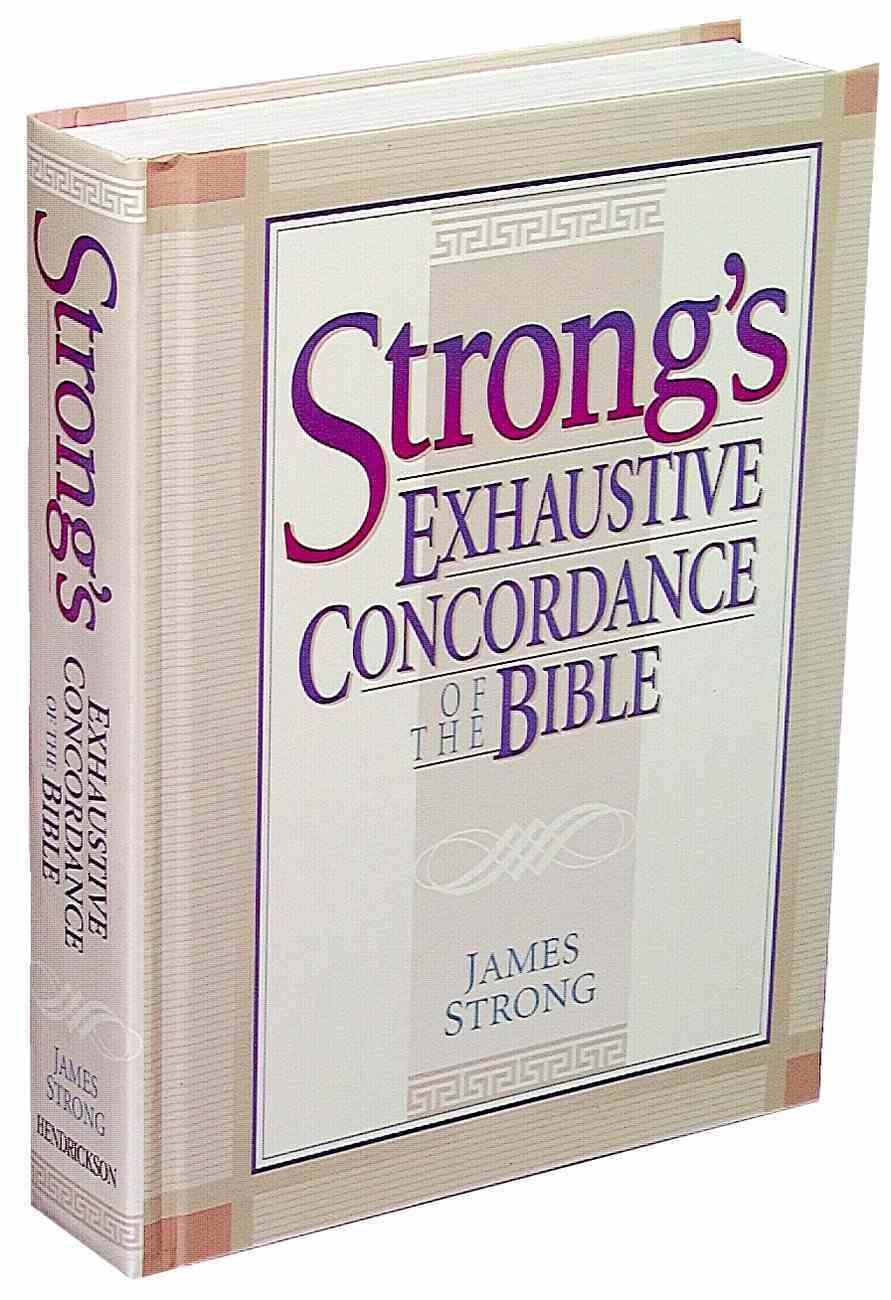 Strong S Exhaustive Concordance Kjv Based By James Strong Koorong